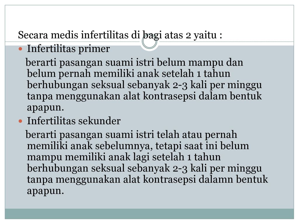 Secara medis infertilitas di bagi atas 2 yaitu :