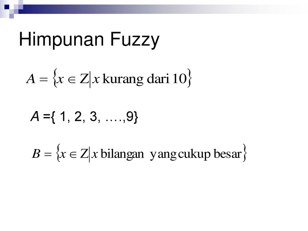 Himpunan Fuzzy A ={ 1, 2, 3, ….,9}