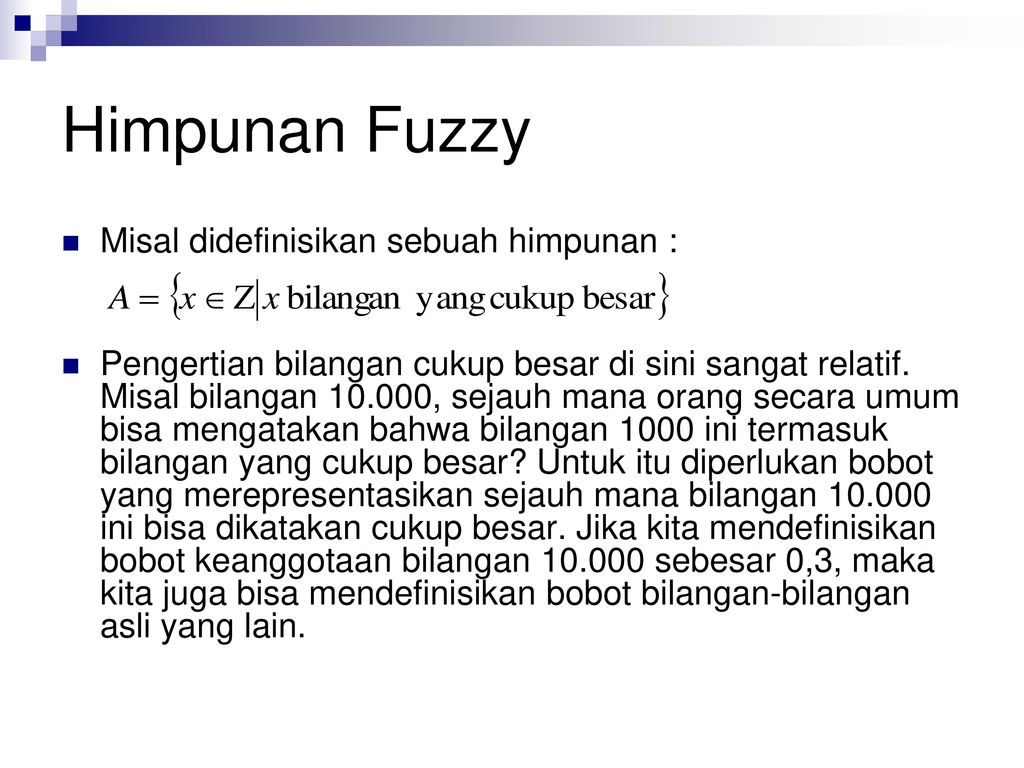 Himpunan Fuzzy Misal didefinisikan sebuah himpunan :