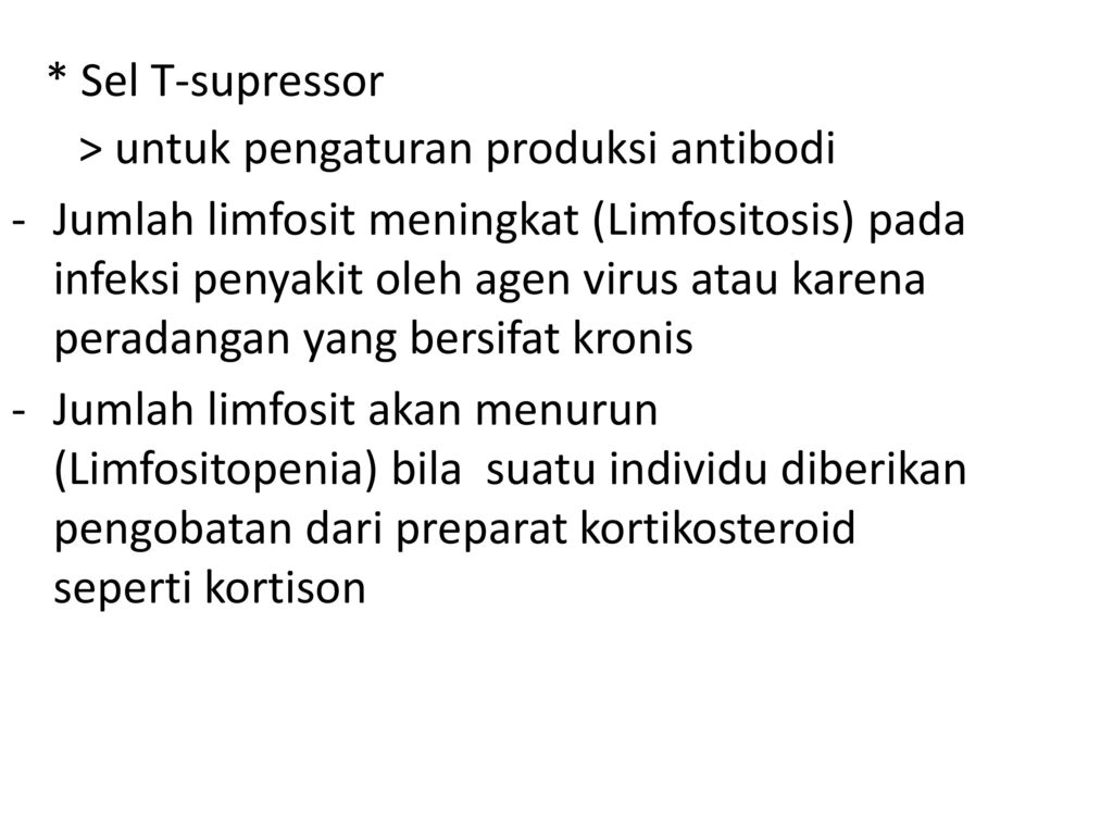 * Sel T-supressor > untuk pengaturan produksi antibodi.