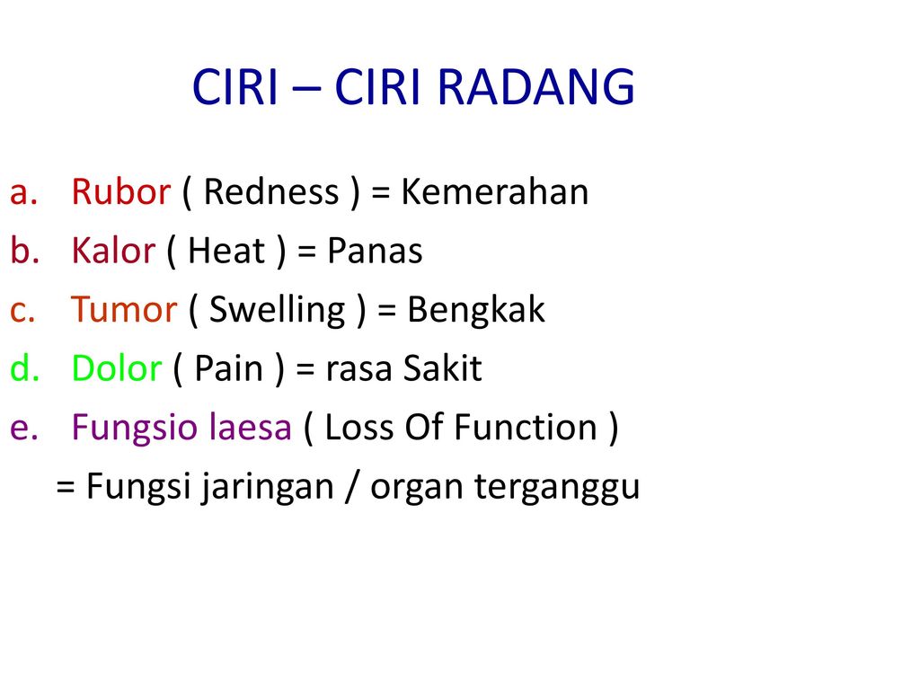 CIRI – CIRI RADANG Rubor ( Redness ) = Kemerahan