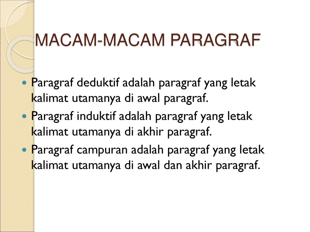 MACAM-MACAM PARAGRAF Paragraf deduktif adalah paragraf yang letak kalimat utamanya di awal paragraf.