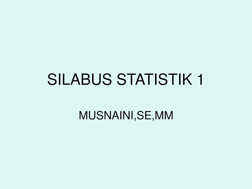 SILABUS STATISTIK 1 MUSNAINI,SE,MM