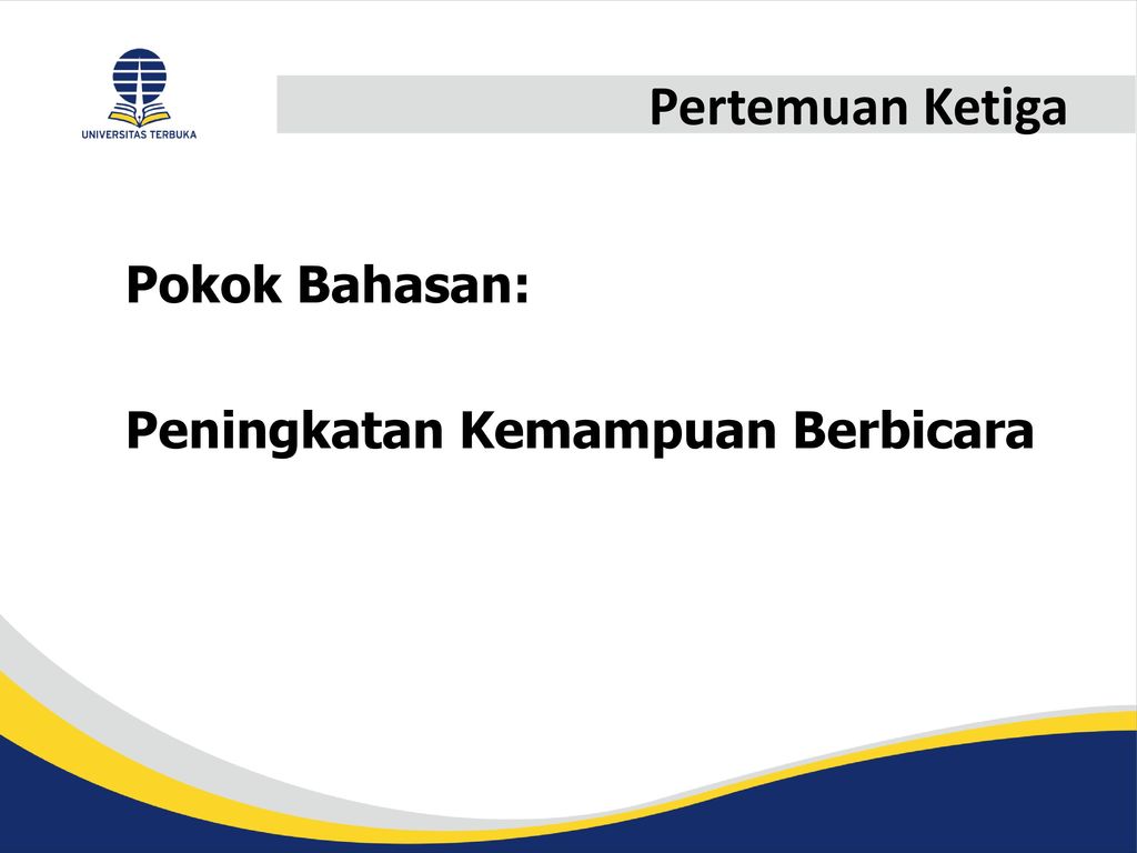 Pertemuan Ketiga Pokok Bahasan: Peningkatan Kemampuan Berbicara. - Ppt ...