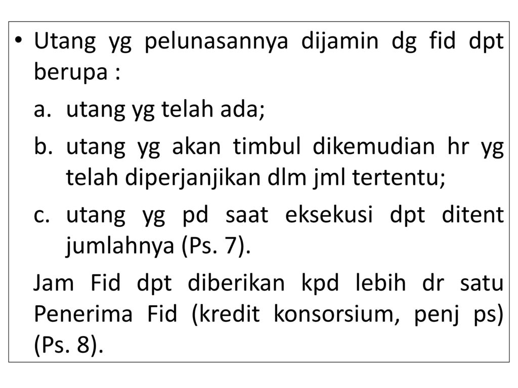 FIDUSIA PENGERTIAN : FIDUSIA BERASAL DARI KATA FIDES YANG BERARTI ...