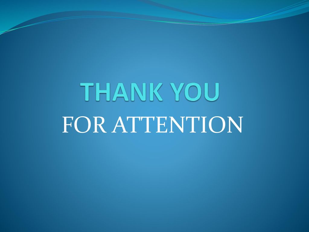 THANK YOU FOR ATTENTION