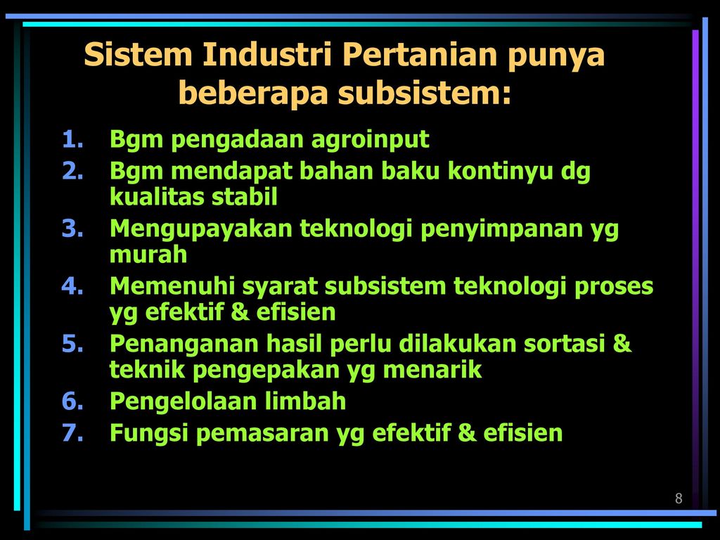Sistem Industri Pertanian punya beberapa subsistem: