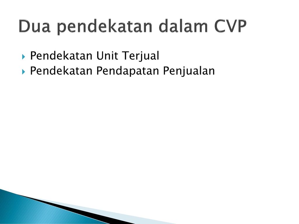 Dua pendekatan dalam CVP