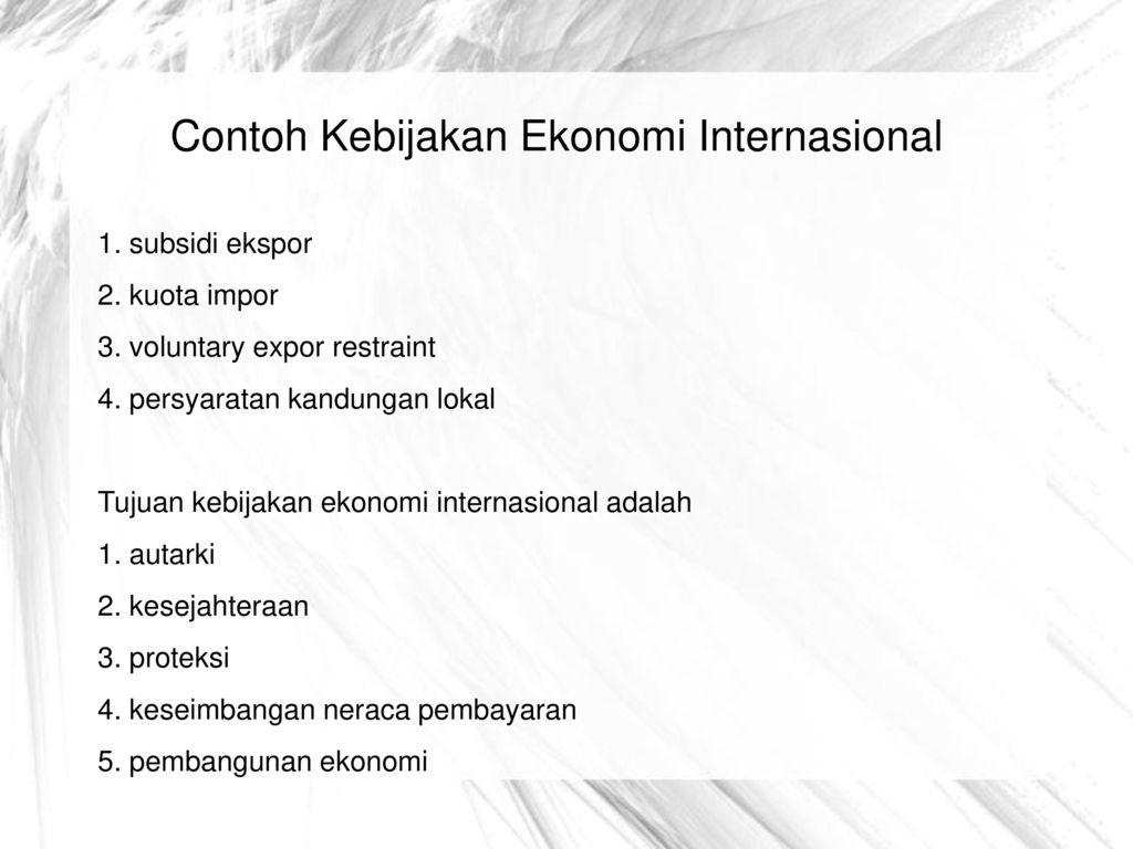 Kebijakan ekspor yang dilakukan oleh pemerintah indonesia pada umumnya ditujukan untuk
