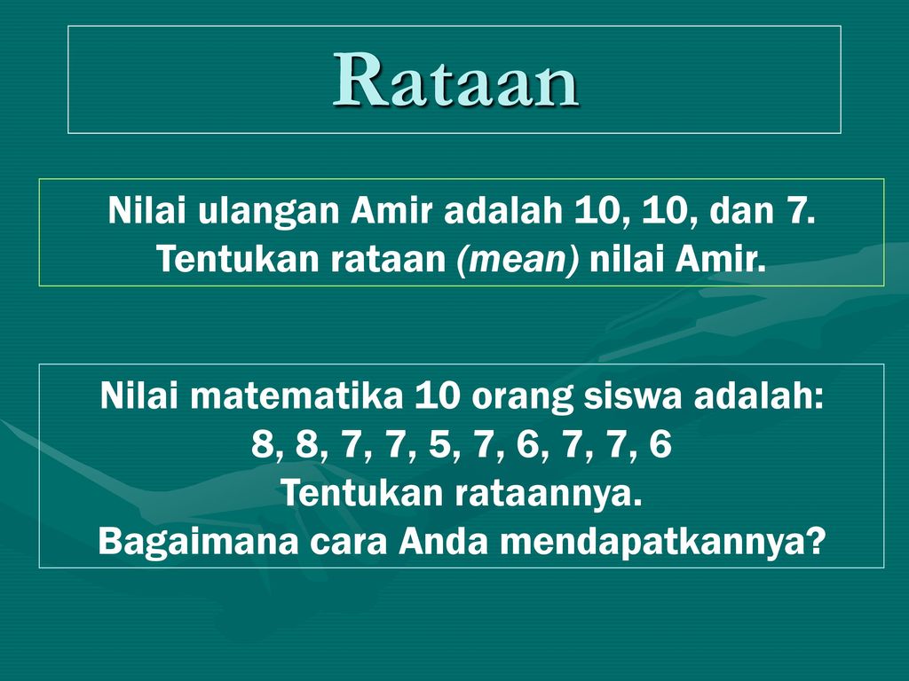 Rataan Nilai ulangan Amir adalah 10, 10, dan 7.