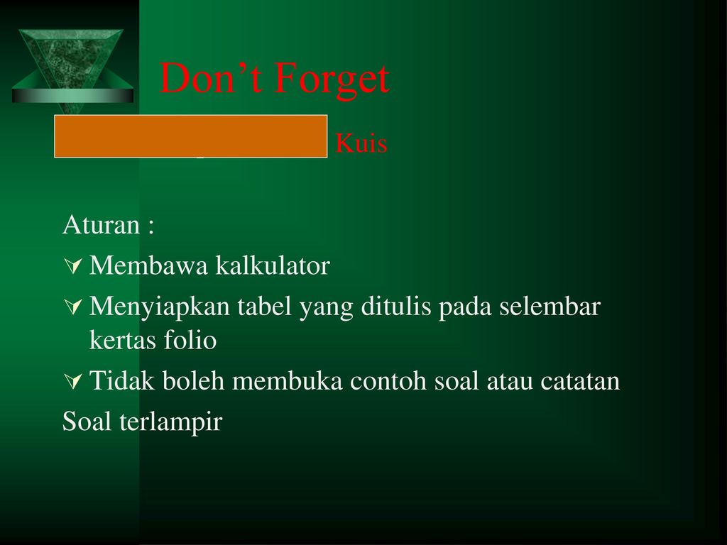 Don’t Forget Selasa 10 April 2012 Kuis Aturan : Membawa kalkulator