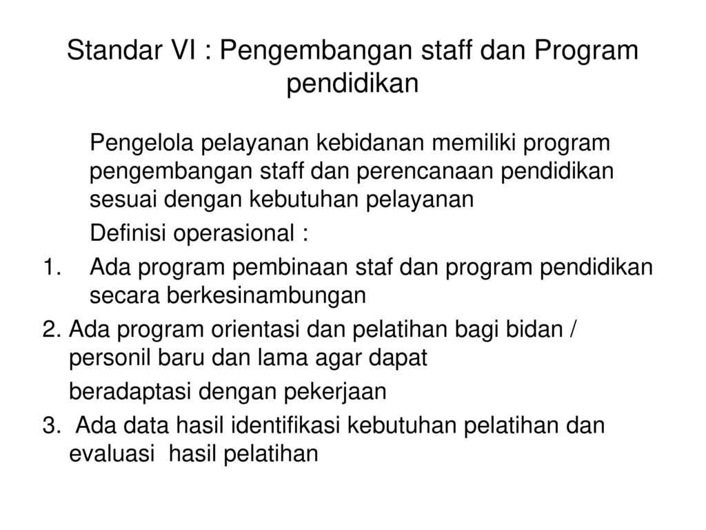 Standar VI : Pengembangan staff dan Program pendidikan