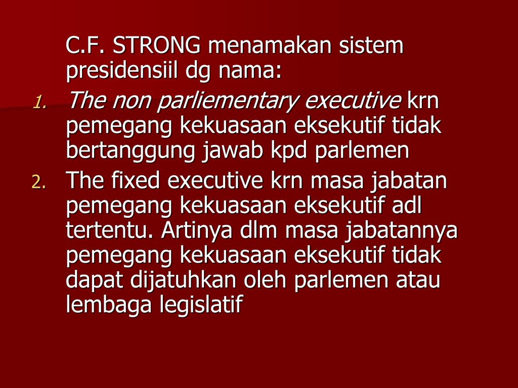 C.F. STRONG menamakan sistem presidensiil dg nama: