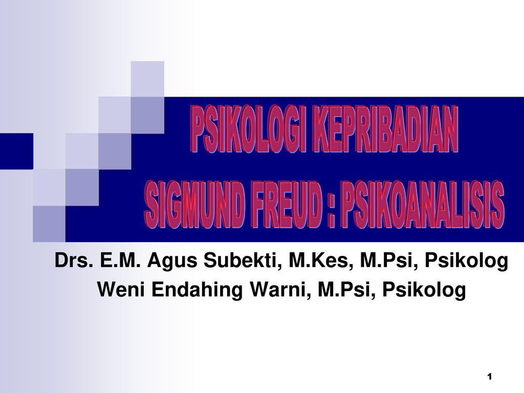 PSIKOLOGI KEPRIBADIAN SIGMUND FREUD : PSIKOANALISIS - Ppt Download