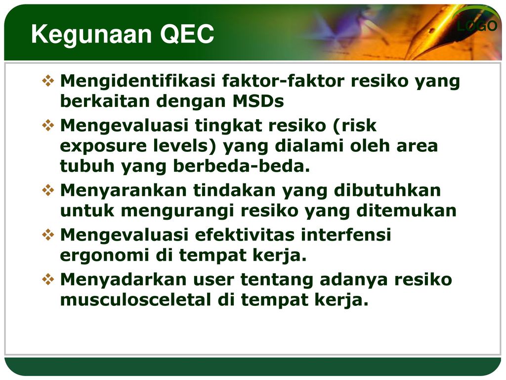 Kegunaan QEC Mengidentifikasi faktor-faktor resiko yang berkaitan dengan MSDs.