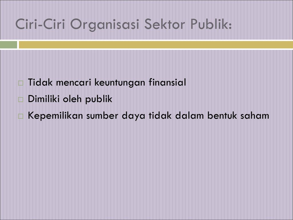 KARAKTERISTIK ORGANISASI SEKTOR PUBLIK - Ppt Download