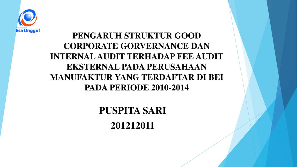 Pengaruh Struktur Good Corporate Gorvernance Dan Internal Audit Terhadap Fee Audit Eksternal Pada Perusahaan Manufaktur Yang Terdaftar Di Bei Pada Periode Ppt Download
