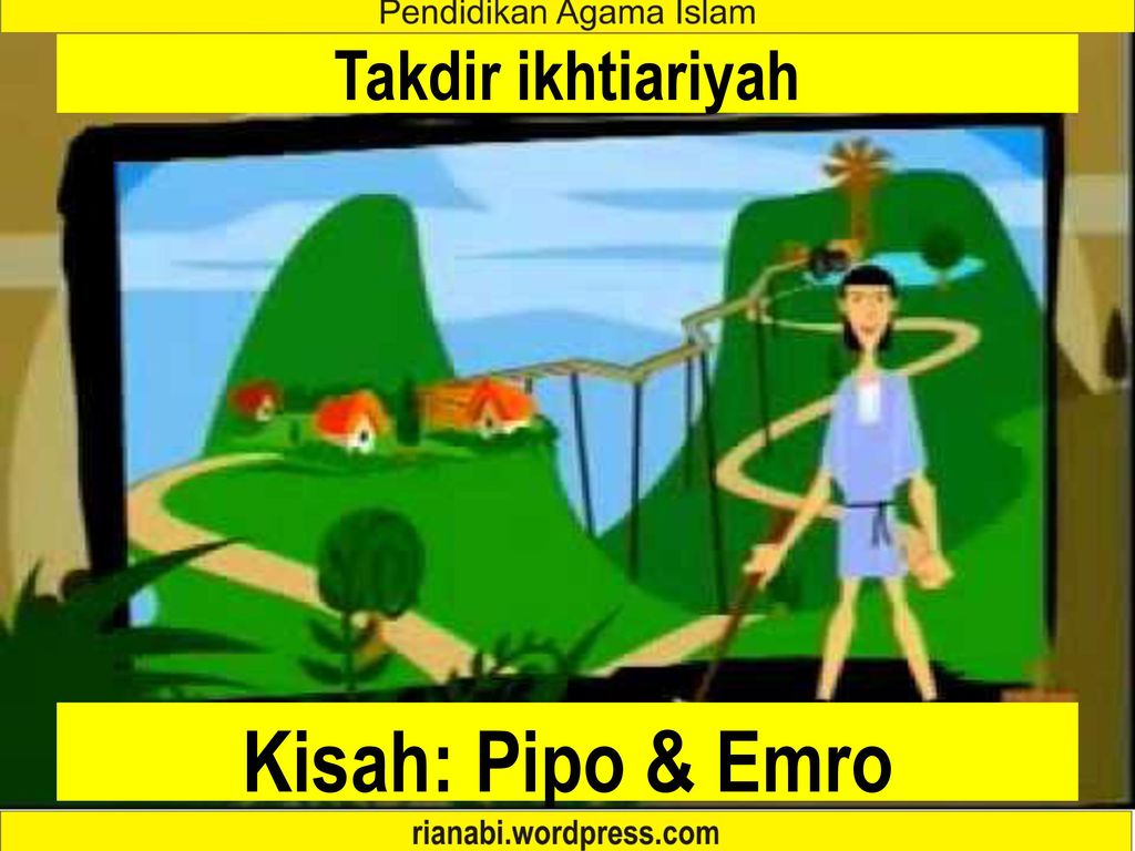 Takdir ikhtiariyah Kisah: Pipo & Emro
