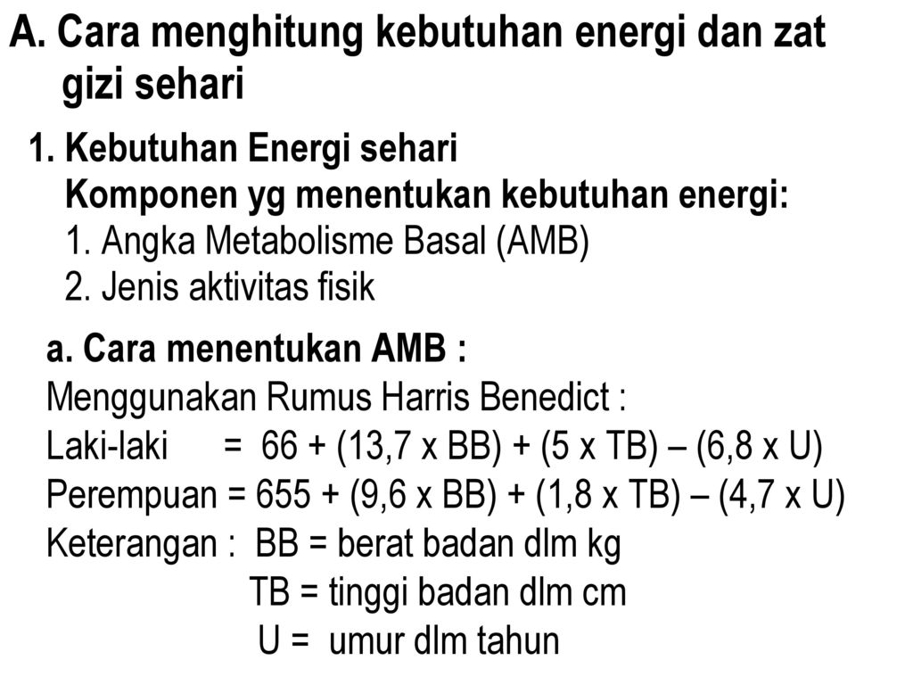 A. Cara menghitung kebutuhan energi dan zat gizi sehari