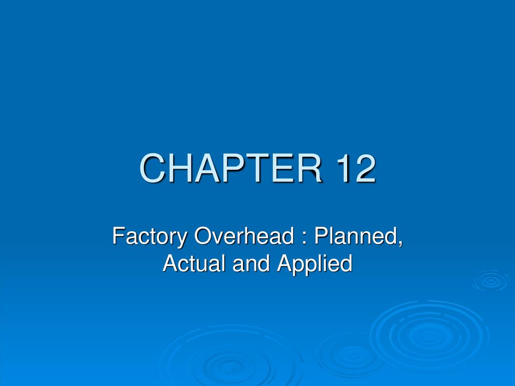 factory-overhead-planned-actual-and-applied-ppt-download