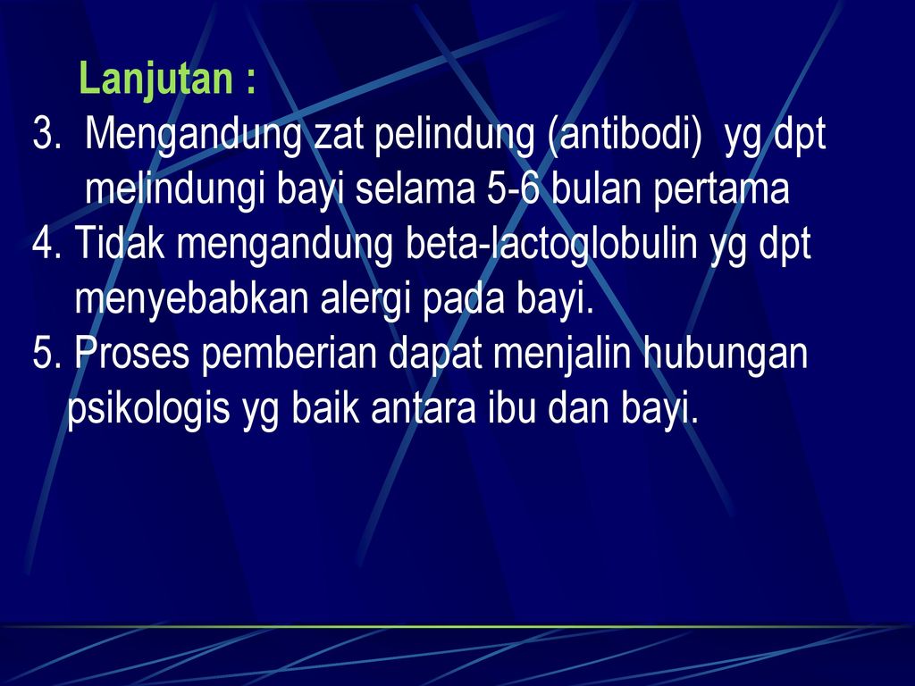 3. Mengandung zat pelindung (antibodi) yg dpt