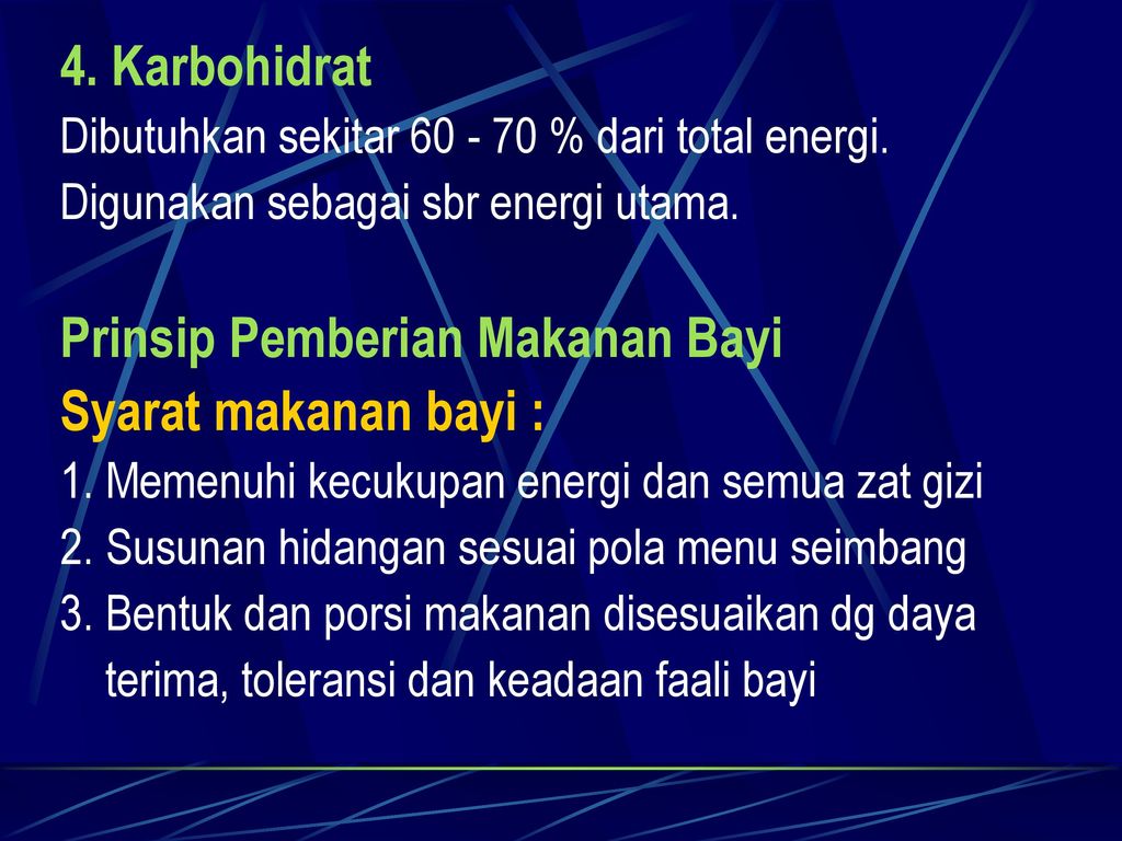 4. Karbohidrat Dibutuhkan sekitar % dari total energi. Digunakan sebagai sbr energi utama.