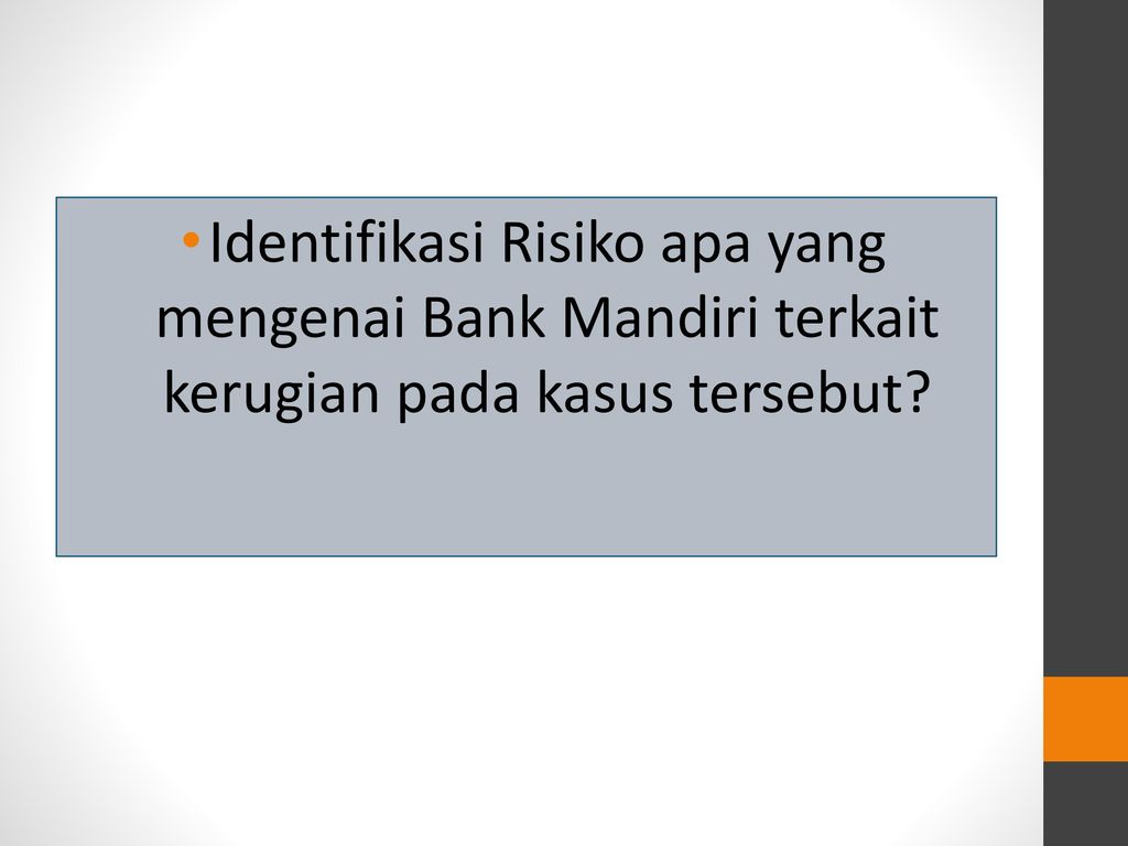 Identifikasi Risiko apa yang mengenai Bank Mandiri terkait kerugian pada kasus tersebut
