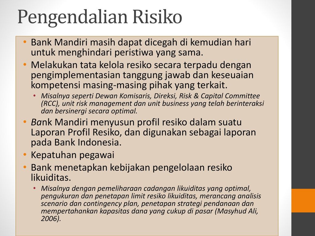 Pengendalian Risiko Bank Mandiri masih dapat dicegah di kemudian hari untuk menghindari peristiwa yang sama.