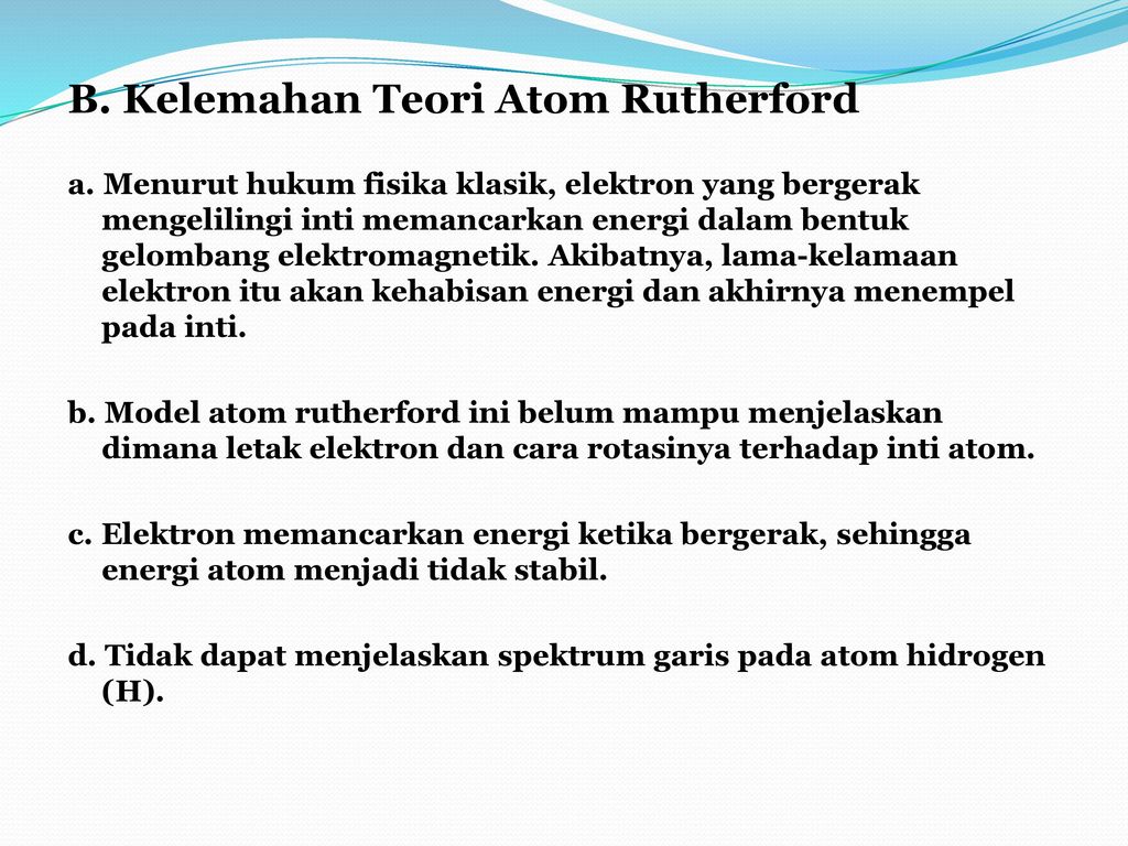 Kelemahan model atom rutherford adalah