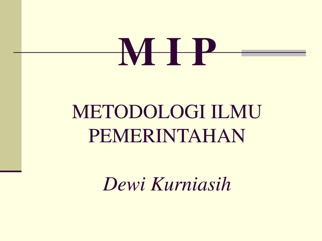 M I P Metodologi Ilmu Pemerintahan Dewi Kurniasih Ppt Download