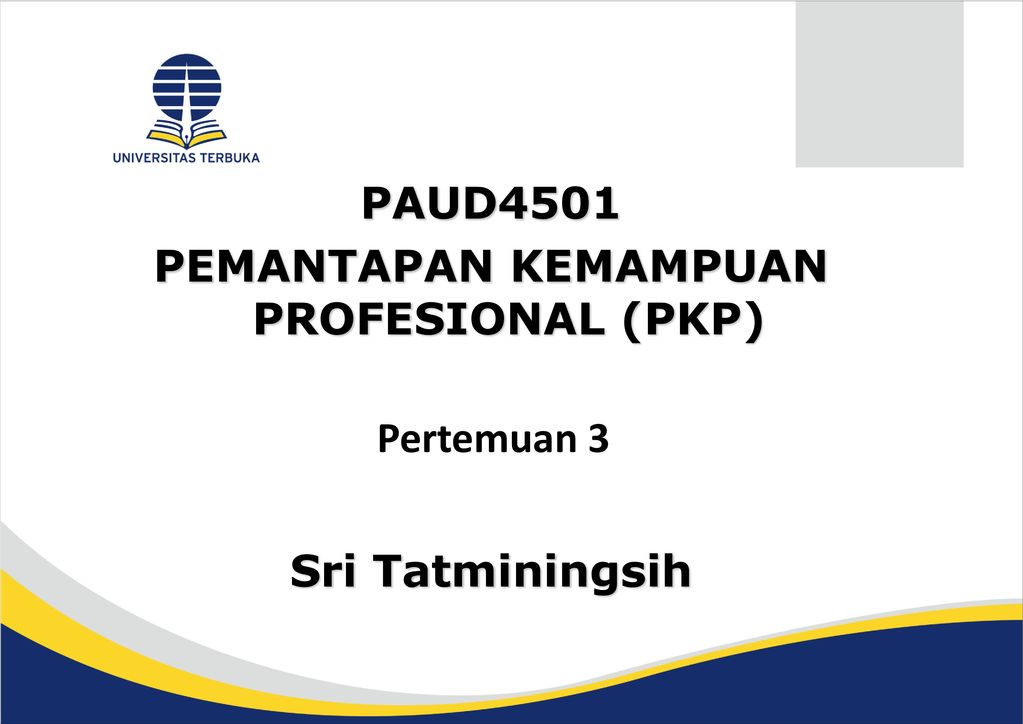 Paud4501 Pemantapan Kemampuan Profesional Pkp Sri Tatminingsih Ppt