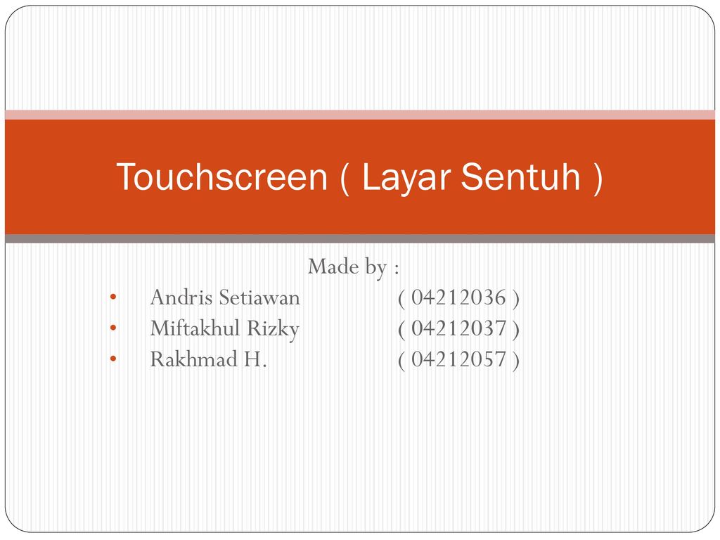 Touchscreen Layar Sentuh Ppt Download