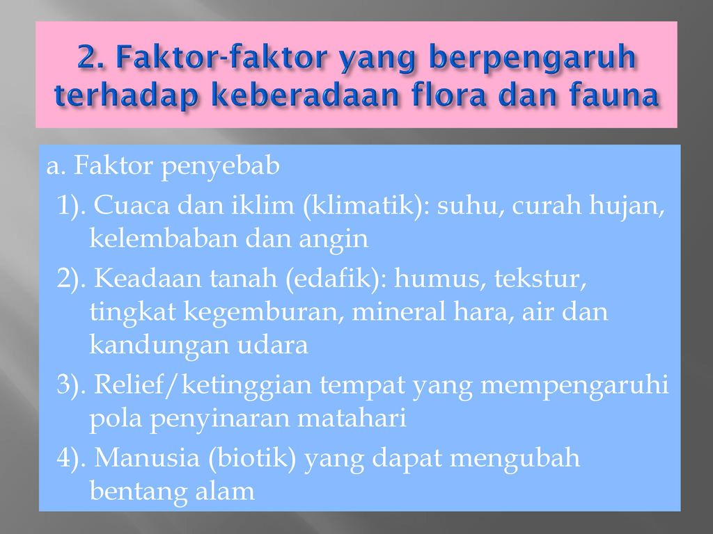 Sebutkan faktor yang mempengaruhi keanekaragaman flora dan fauna di indonesia