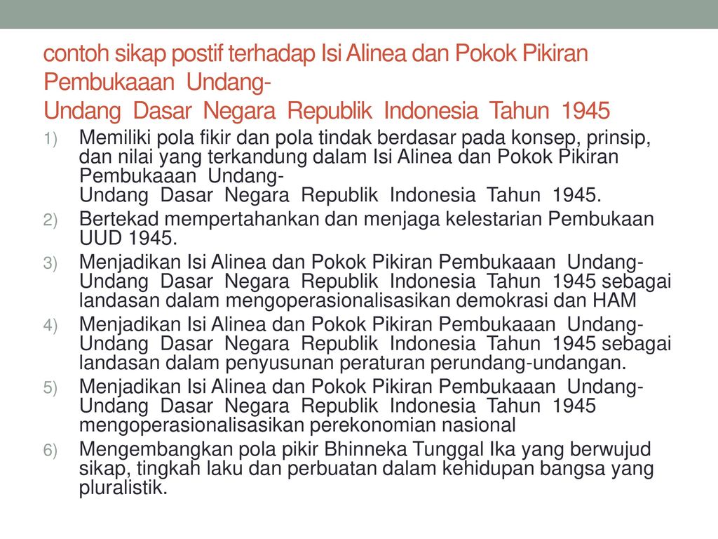 contoh sikap postif terhadap Isi Alinea dan Pokok Pikiran Pembukaaan Undang-Undang Dasar Negara Republik Indonesia Tahun 1945
