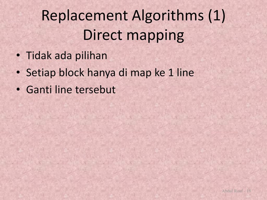 Replacement Algorithms (1) Direct Mapping 