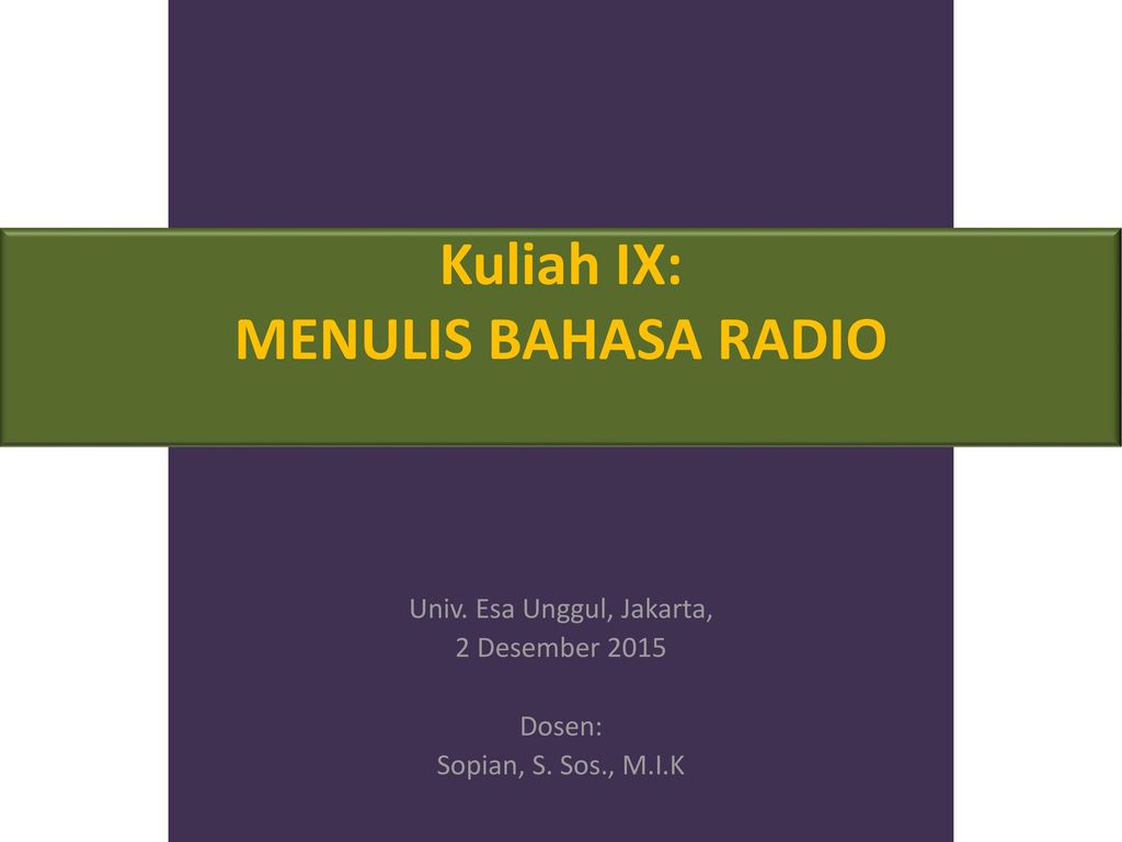 Kuliah IX: MENULIS BAHASA RADIO