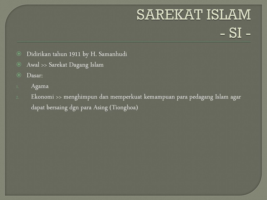 SAREKAT ISLAM - SI - Didirikan tahun 1911 by H. Samanhudi