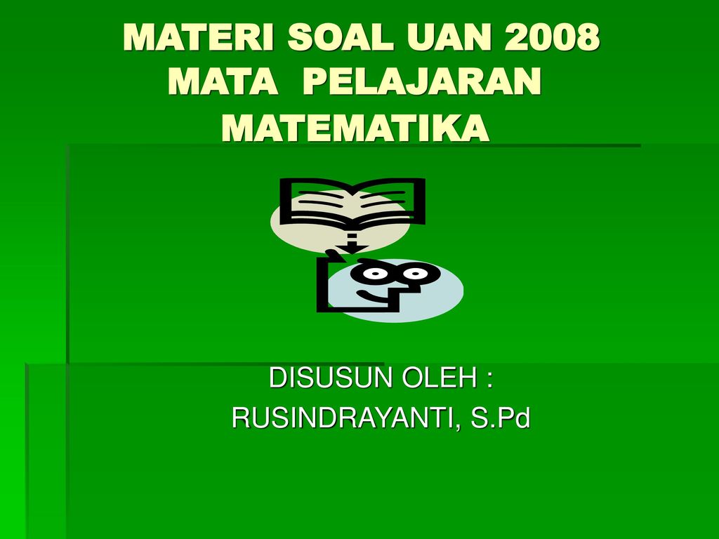 Materi Soal Uan 2008 Mata Pelajaran Matematika Ppt Download