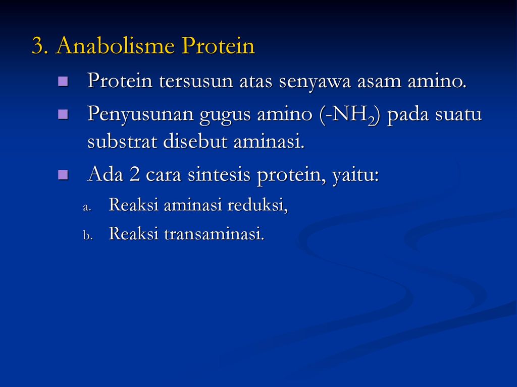 3. Anabolisme Protein Protein tersusun atas senyawa asam amino.