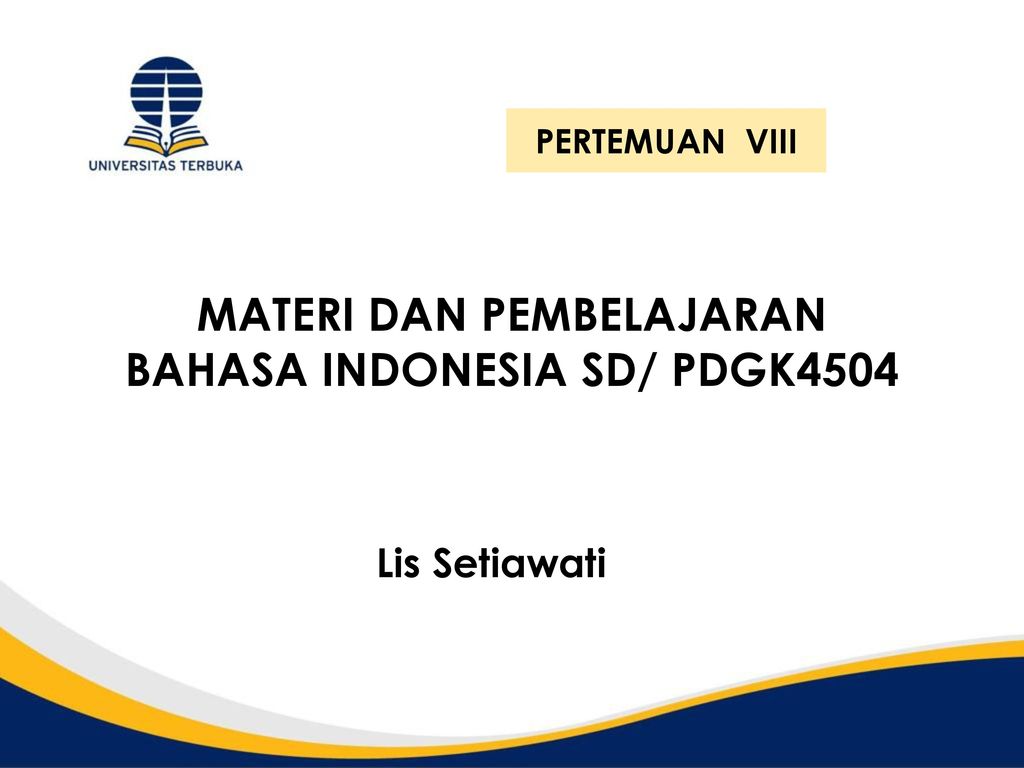 MATERI DAN PEMBELAJARAN BAHASA INDONESIA SD/ PDGK Ppt Download