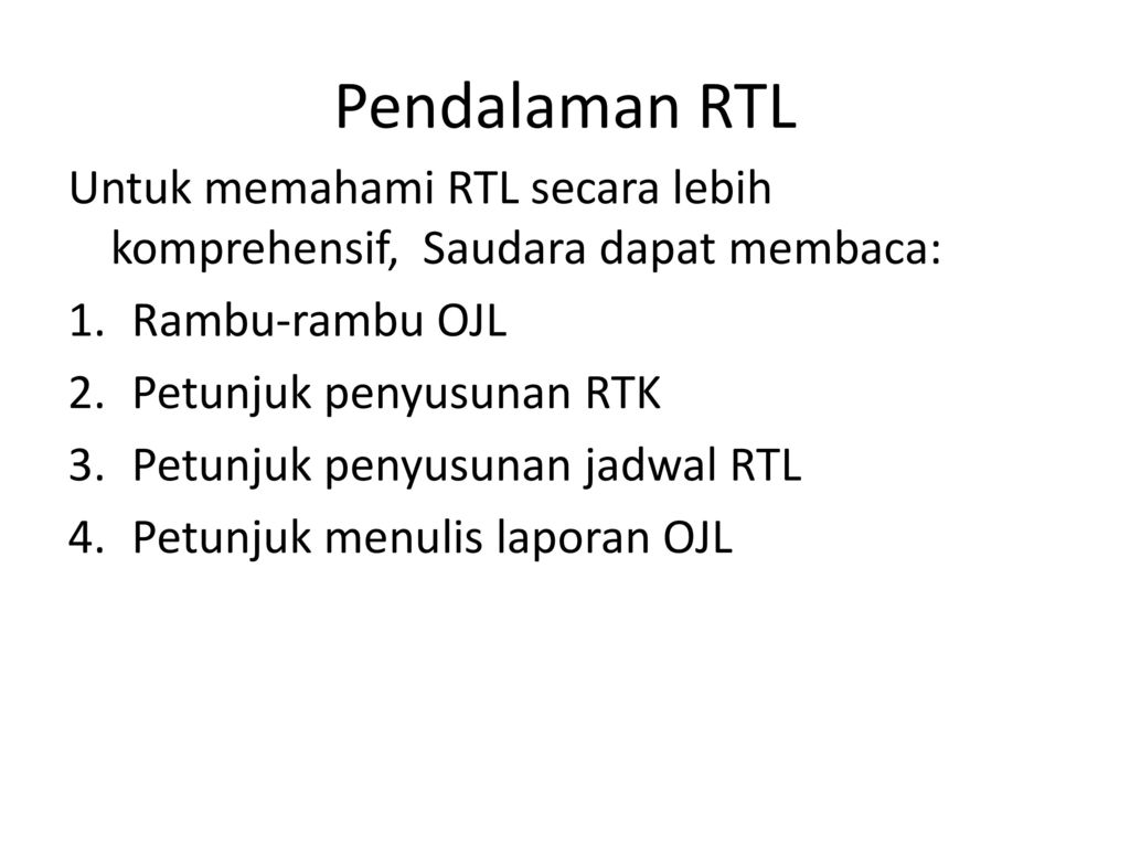 Pendalaman RTL Untuk memahami RTL secara lebih komprehensif, Saudara dapat membaca: Rambu-rambu OJL.