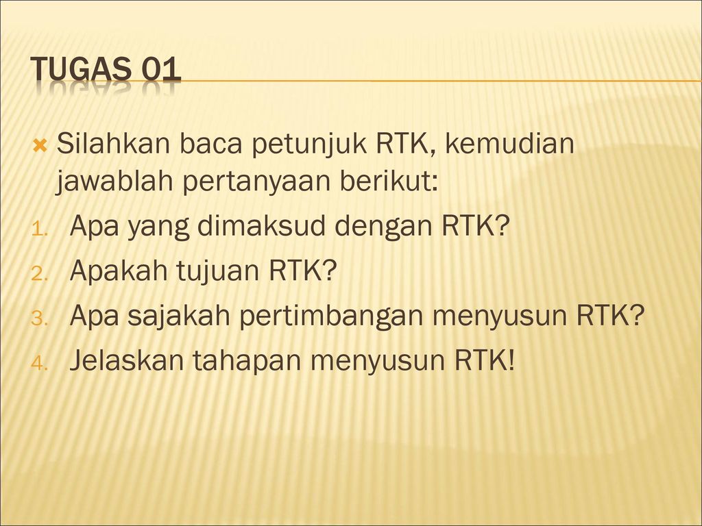 Tugas 01 Silahkan baca petunjuk RTK, kemudian jawablah pertanyaan berikut: Apa yang dimaksud dengan RTK