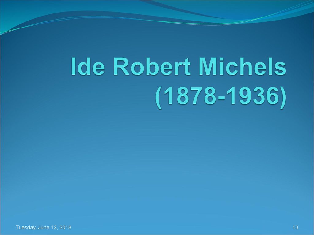 Ide Robert Michels ( ) Tuesday, June 12, 2018