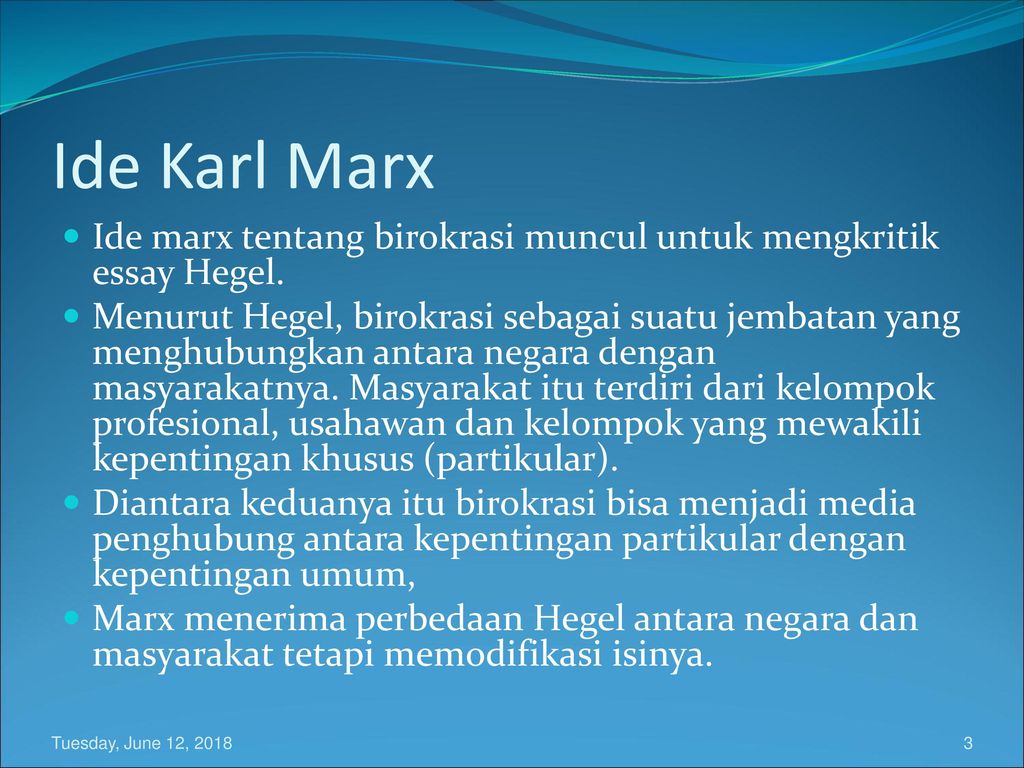 Ide Karl Marx Ide marx tentang birokrasi muncul untuk mengkritik essay Hegel.