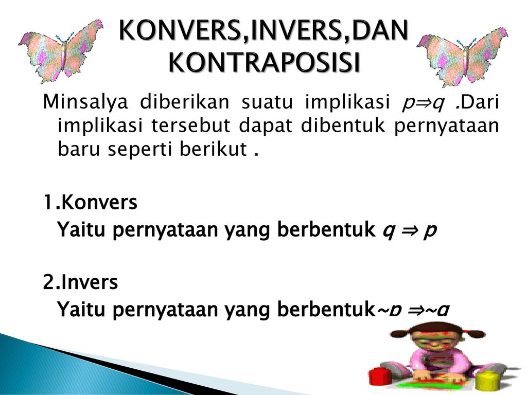 KONVERS,INVERS,DAN KONTRAPOSISI - Ppt Download