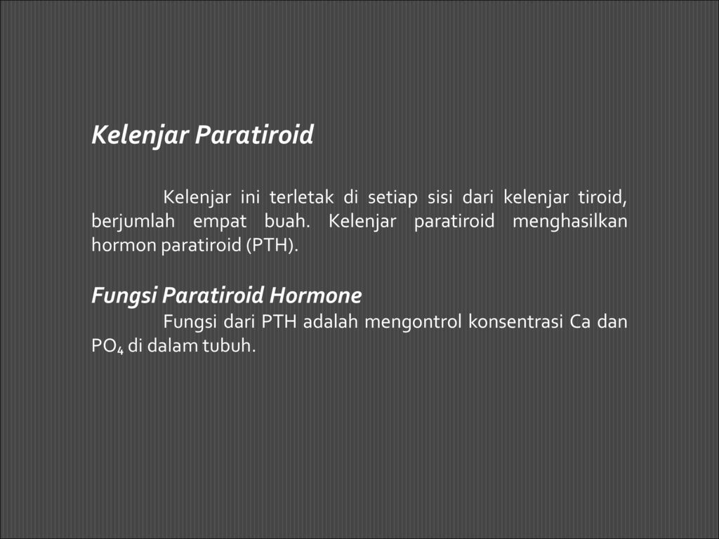 Kelenjar paratiroid menghasilkan hormon