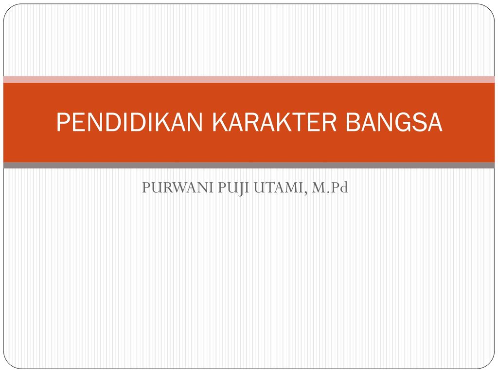 PENDIDIKAN KARAKTER BANGSA - Ppt Download