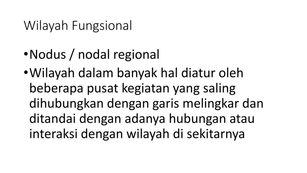 Wilayah Fungsional Nodus / nodal regional.