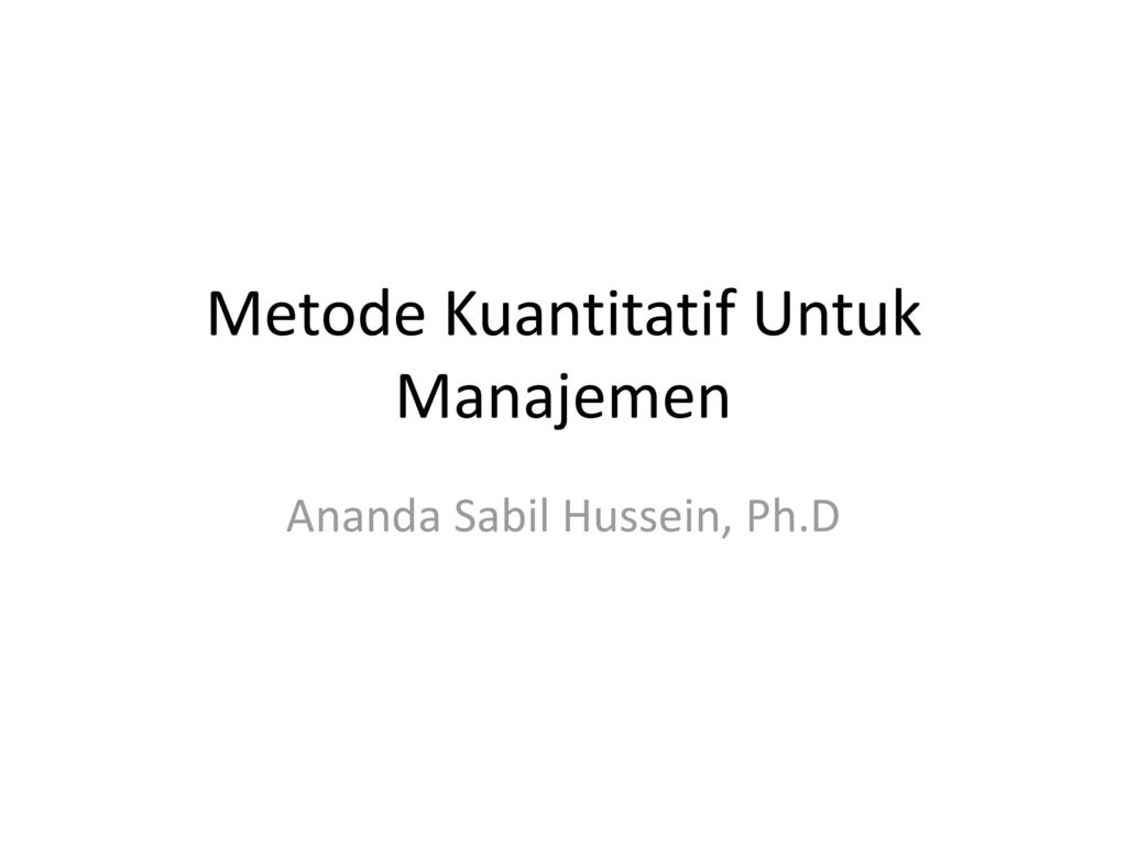 Metode Kuantitatif Untuk Manajemen Ppt Download