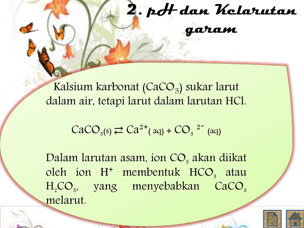 CaCO3(s) ⇄ Ca²⁺( aq) + CO3 ²¯ (aq)